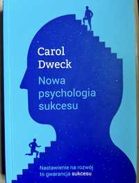 Karol Dweck - Nowa Psychologia sukcesu