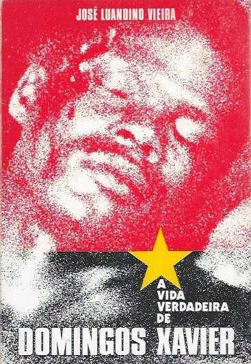 A vida verdadeira de Domingos Xavier (1ª ed.)-José Luandino Vieira