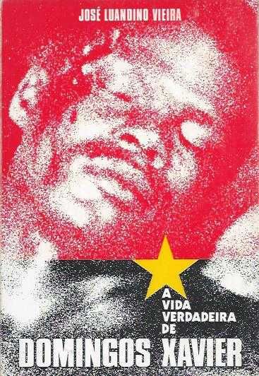 A vida verdadeira de Domingos Xavier (1ª ed.)-José Luandino Vieira