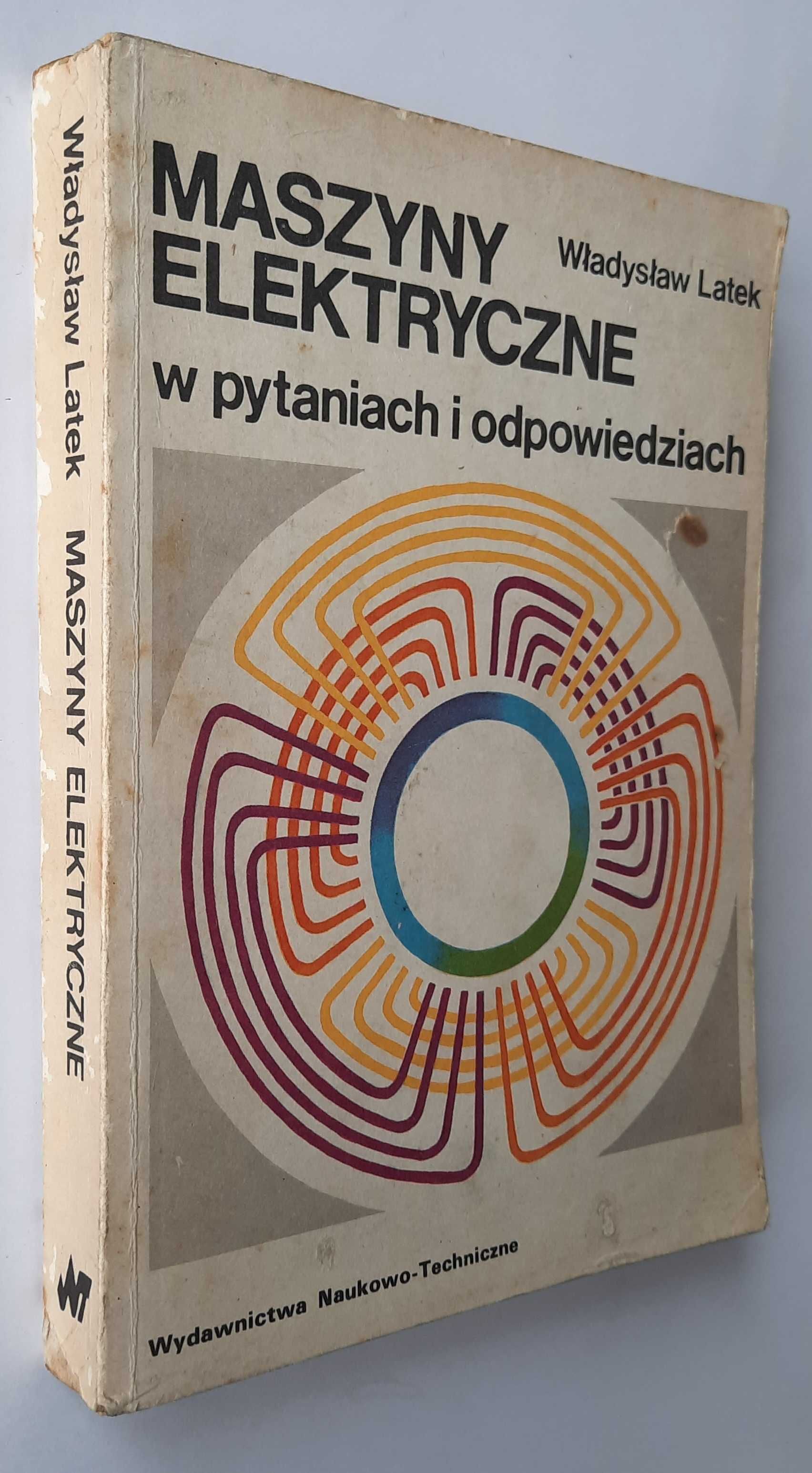 Maszyny elektryczne w pytaniach i odpowiedziach Władysław Latek