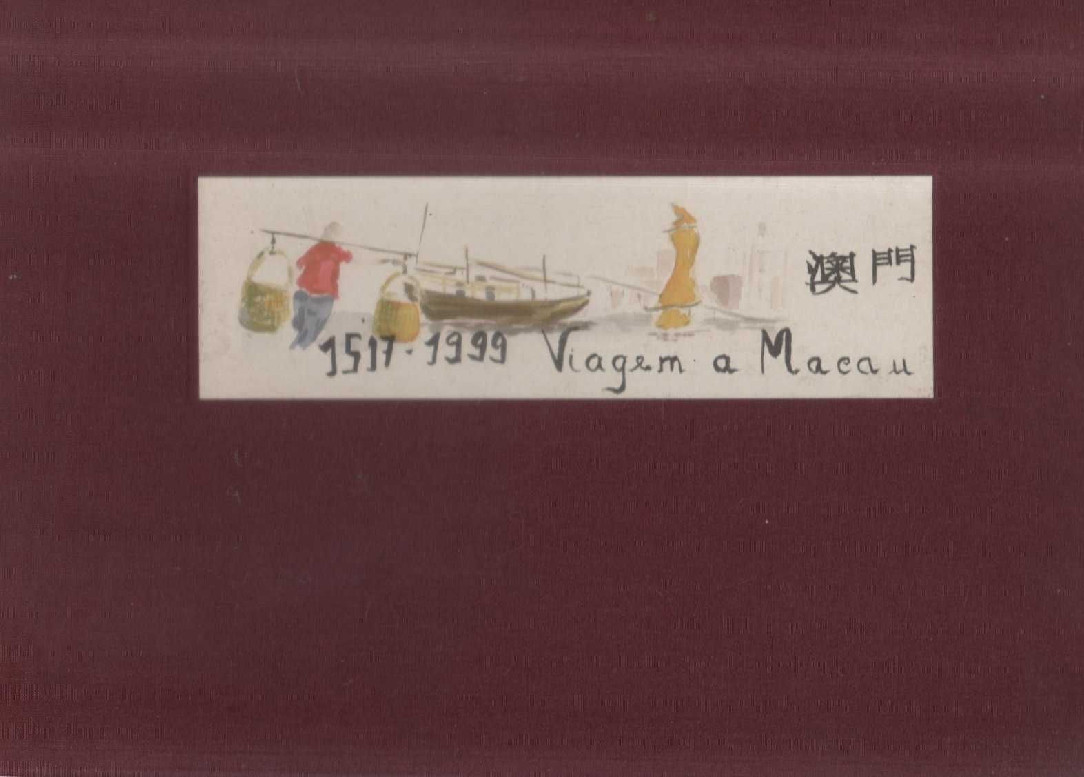 1517   -  1999 - VIAGEM A MACAU - Diário de uma viagem de 480 anos