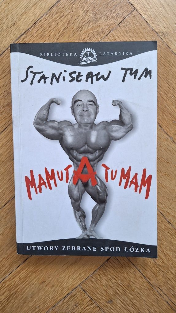 Mamuta tu mam Utwory zebrane spod łóżka Stanisław Tym