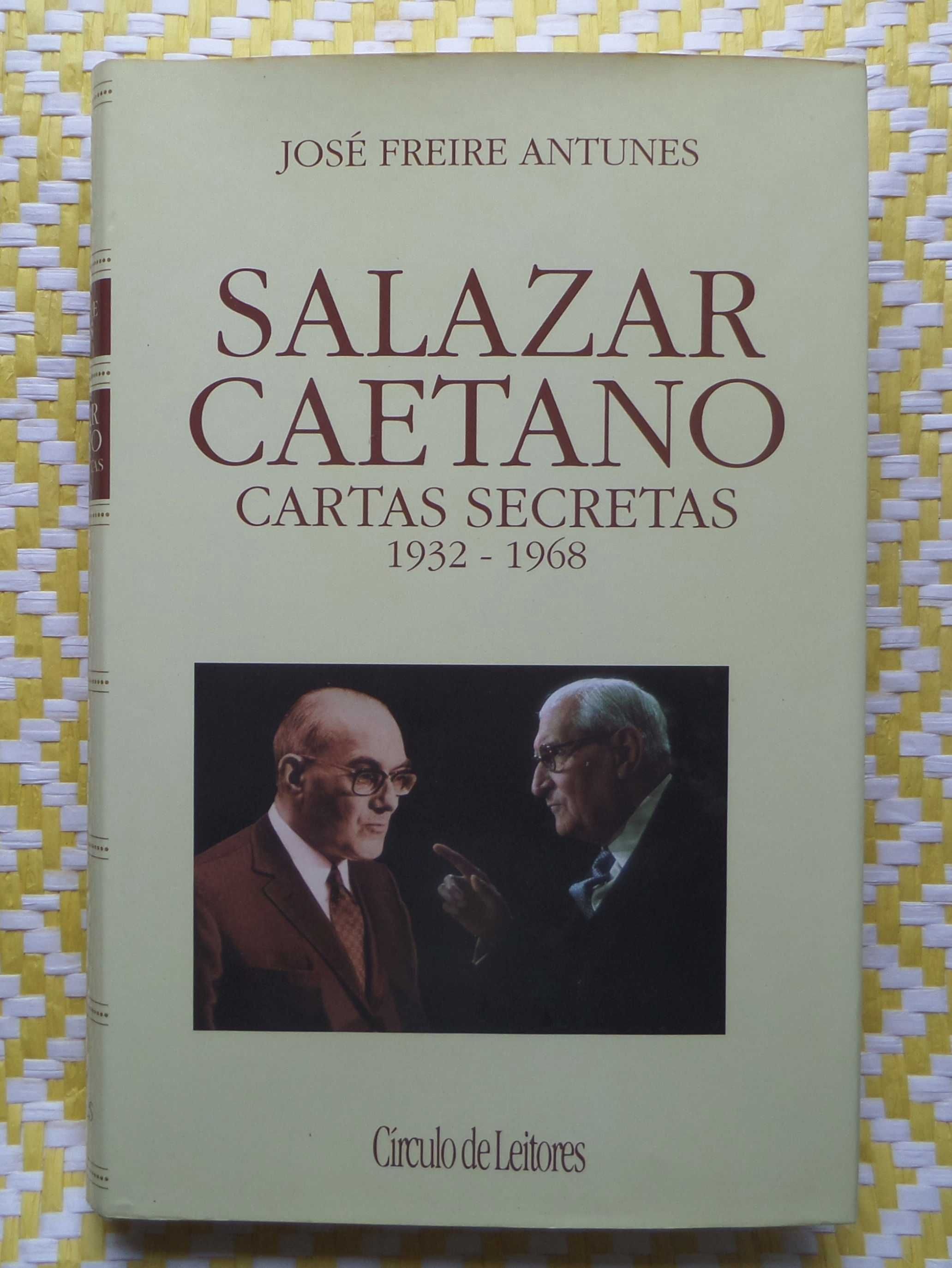 SALAZAR / CAETANO 
Cartas Secretas 
José Freire Antunes