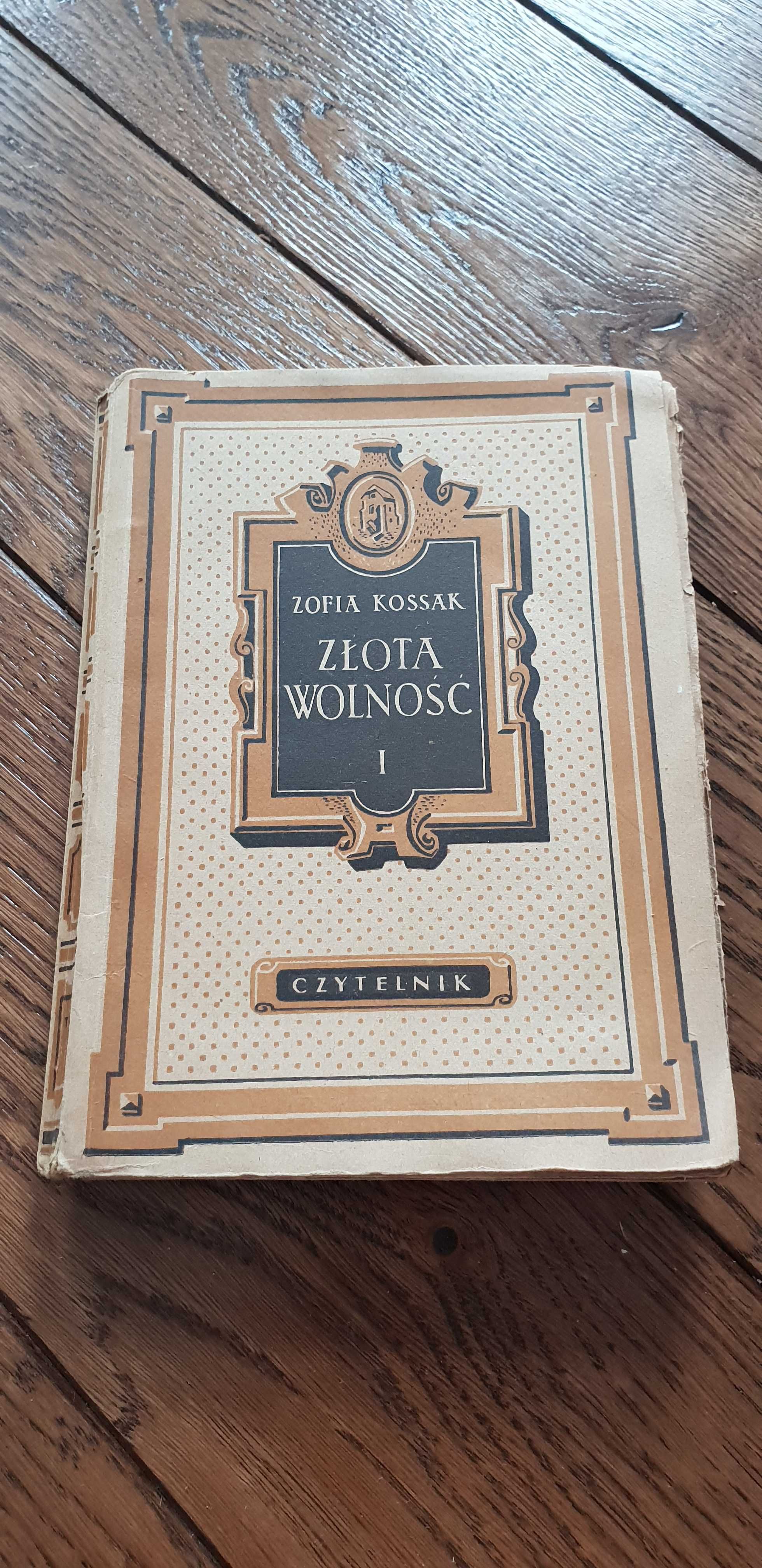 Książka rok 1947 "Złota wolność" Zofia Kossak - tom I