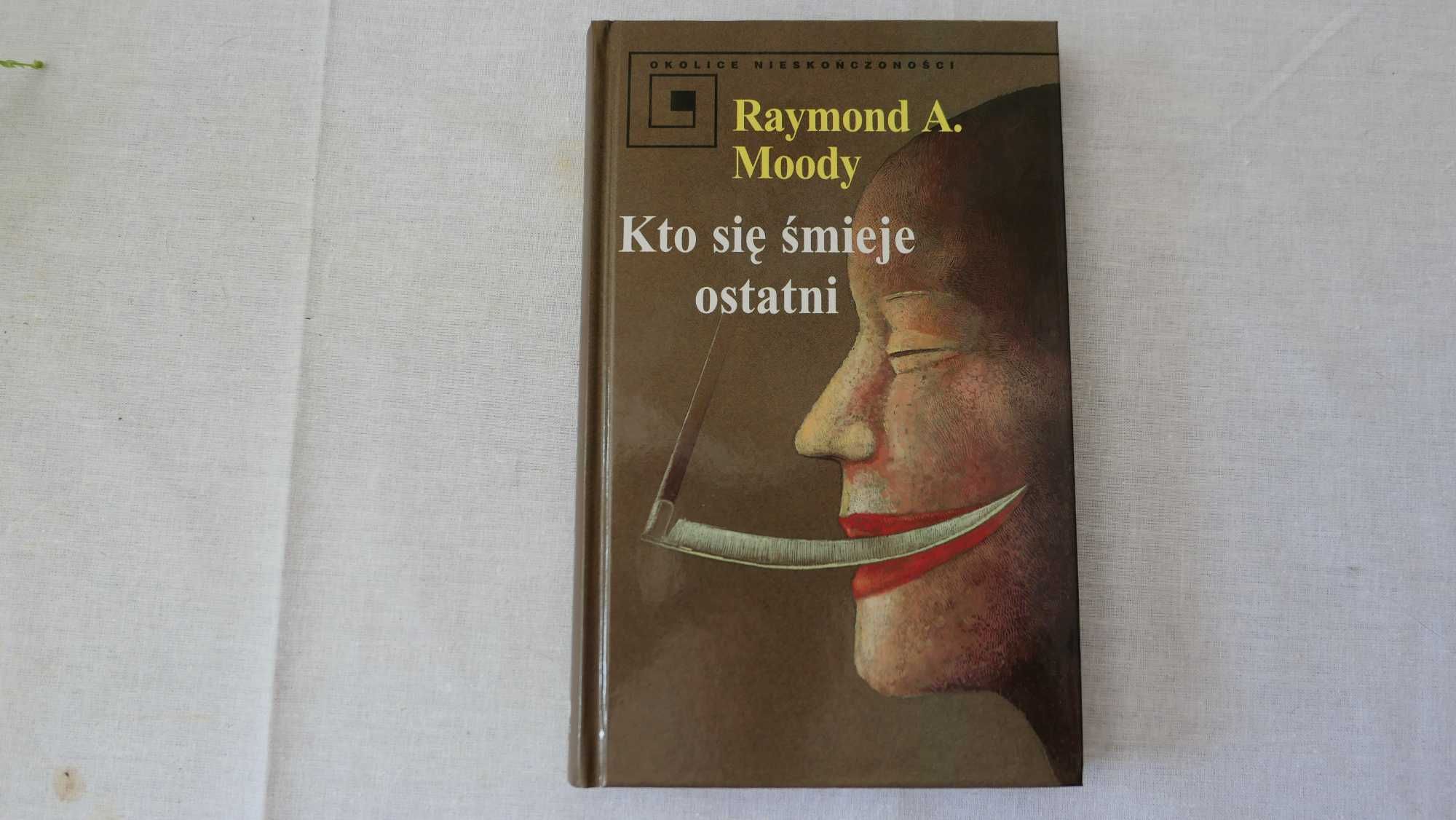 Książka kto się śmieje ostatni - Raymond MOODY