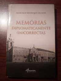 Memórias Diplomaticamente (In)correctas - Francisco Henriques da Silva