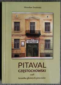 Zwoliński Mirosław - Pitaval częstochowski, kronika głośnych procesów