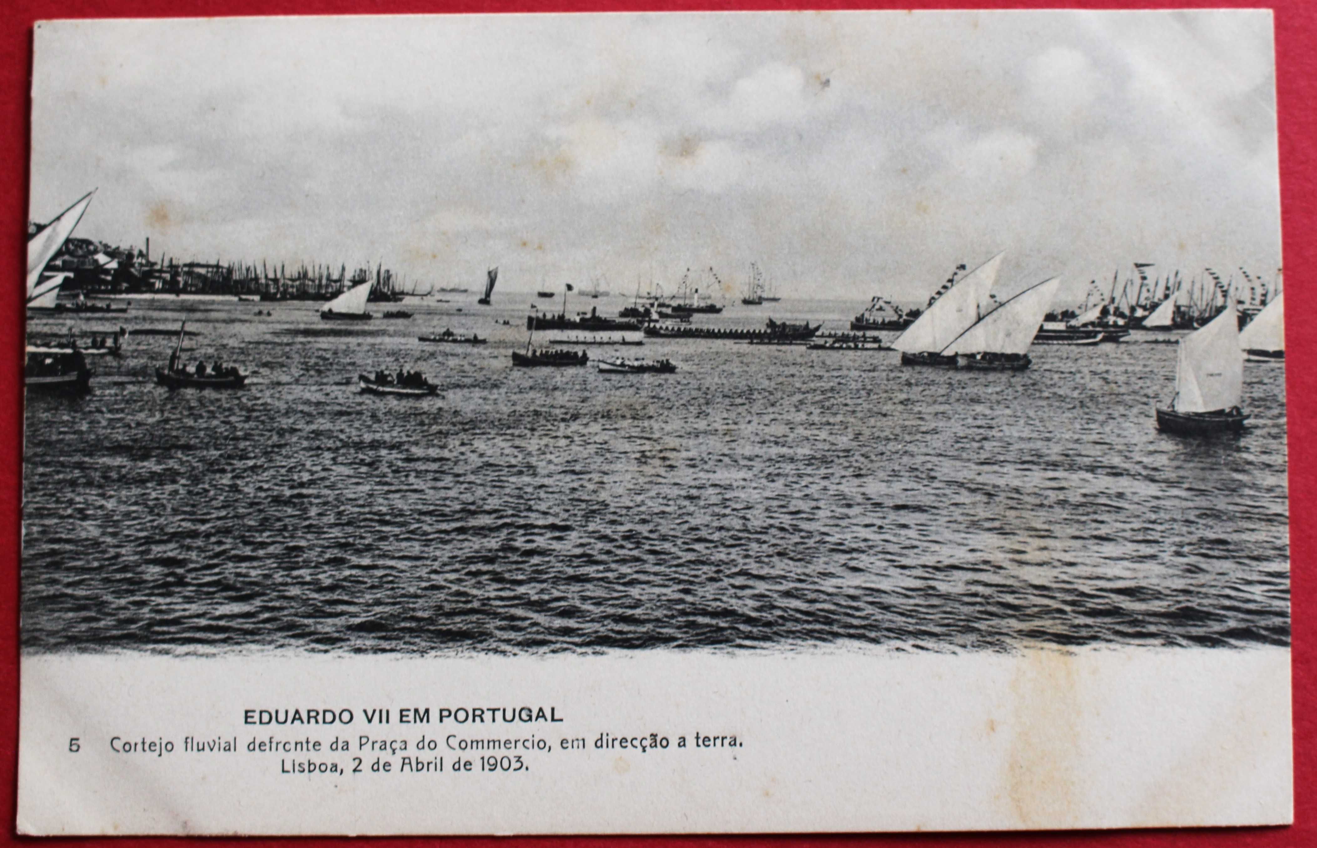 EDUARDO VII EM PORTUGAL 1905 CORTEJO FLUVIAL FRENTE PRAÇA