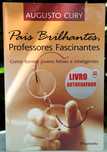 Pais Brilhantes, Professores Fascinantes (Augusto Cury)
