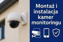 Instalacja montaż kamer monitoring CCTV, konfiguracja, serwis, ochrona