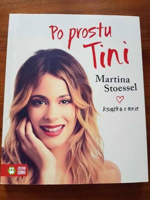 Stoessel Martina. Po prostu Tini. Książka o mnie (okładka miękka)