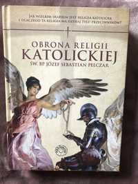 Obrona Religii Katolickiej. Św. Bp. Józef Sebastian Pelczar. Książka.