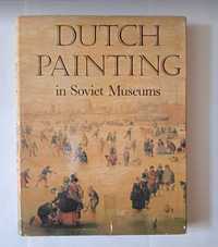 Dutch Painting in Soviet Museums. Голландская живопись.