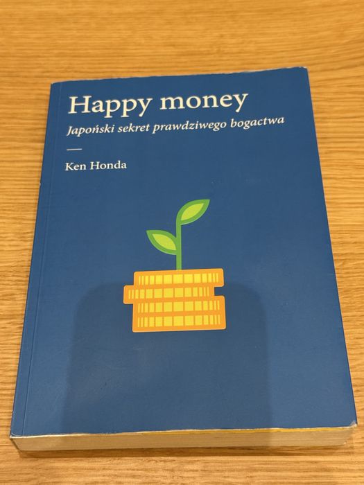 Happy Money. Japoński sekret prawdziwego bogactwa – Ken Honda, bdb