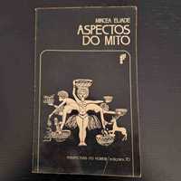 Aspectos do Mito - Mircea Eliade - Col. Perspectivas do Homem