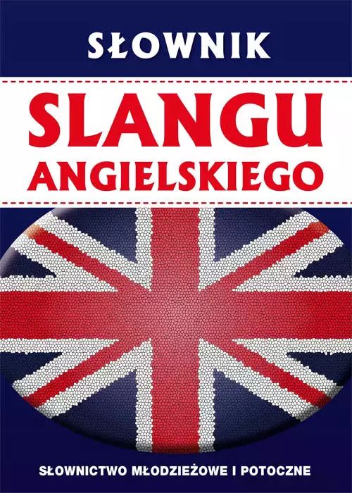 Słownik slangu angielskiego. Literat. Nowy Produkt