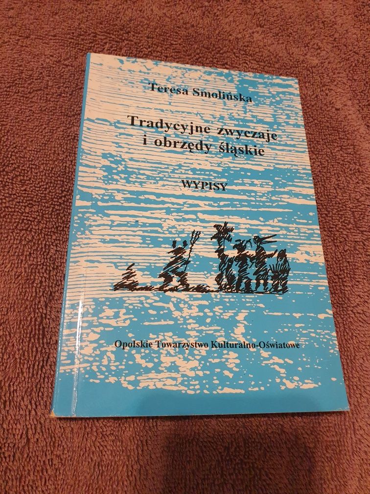 Tradycyjne zwyczaje i obrzędy Śląskie wypisy Teresa Smolińska