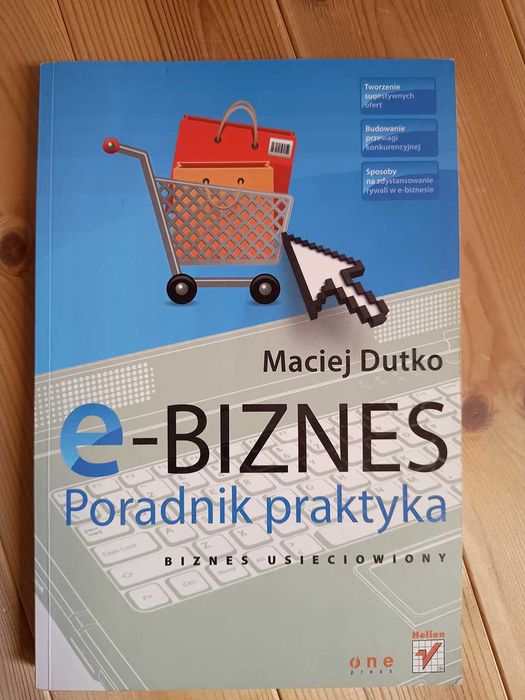 E-biznes. Poradnik praktyka - Maciej Dutko, jak nowa