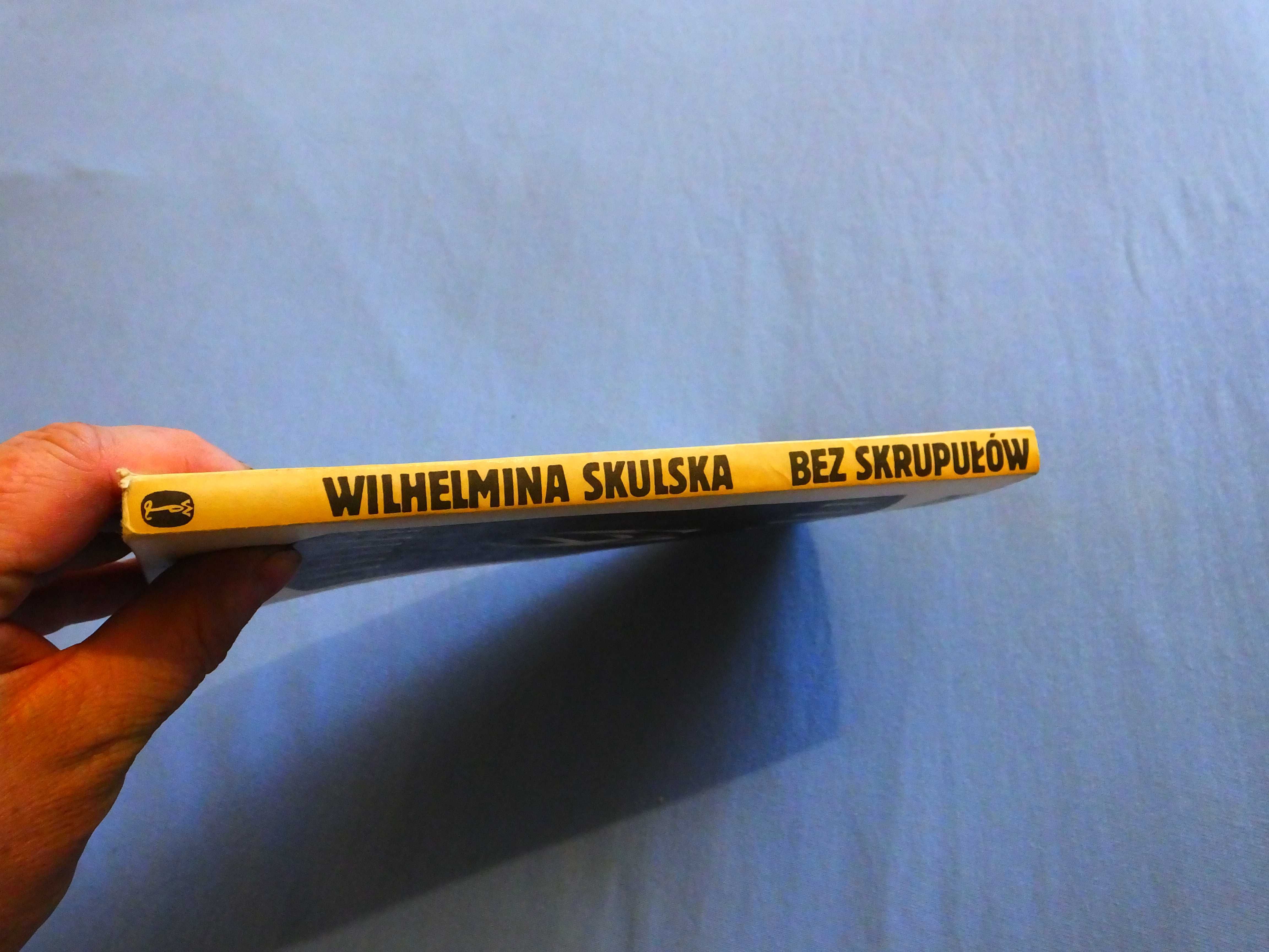 Książka "Bez skrupułów" - Wilhelmina Skulska