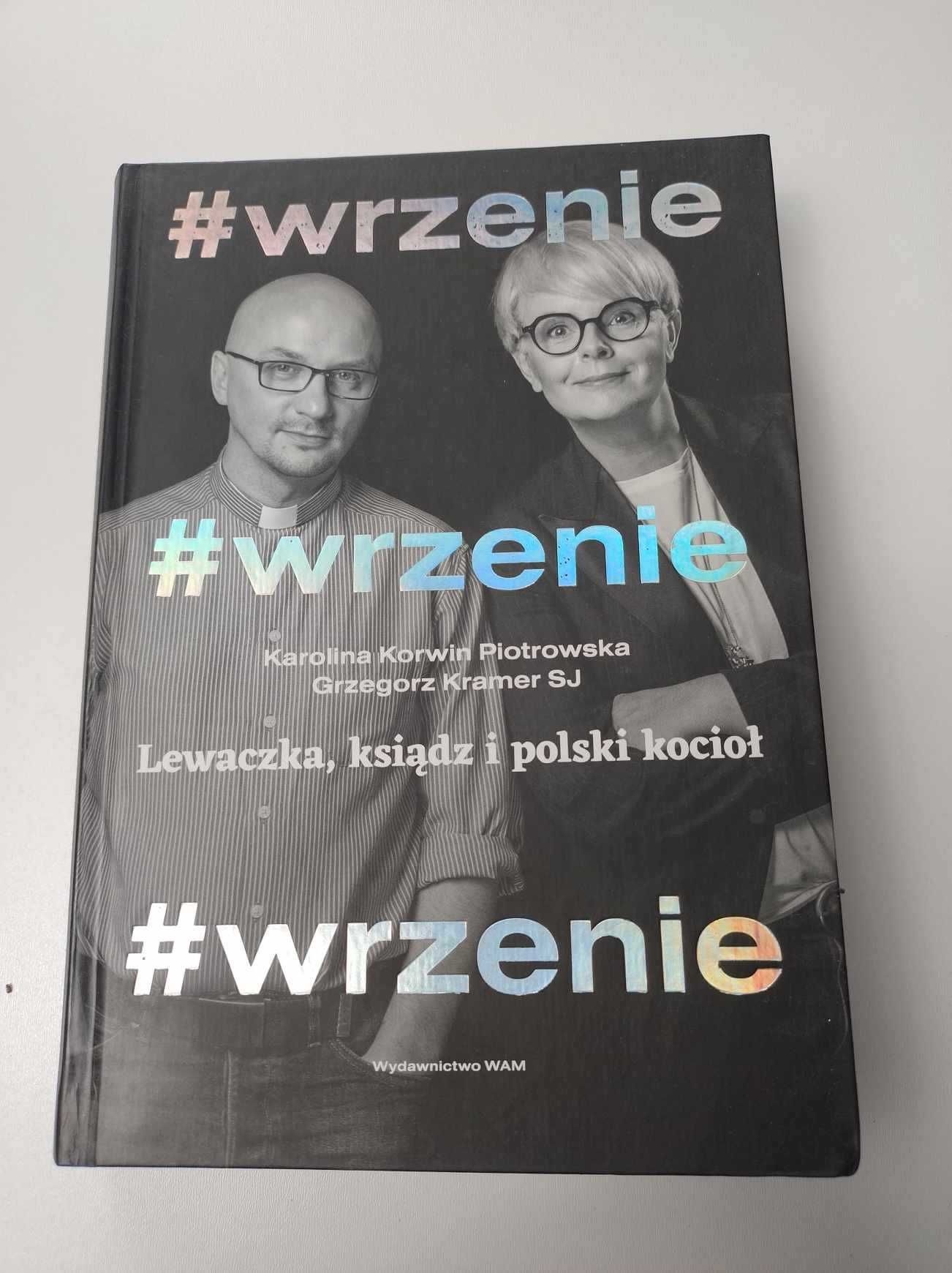 Korwin-Piotrowska  "WRZENIE. Lewaczka, ksiądz i polski kocioł"