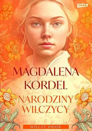 Narodziny wilczycy. Wilczy dwór Magdalena Kordel