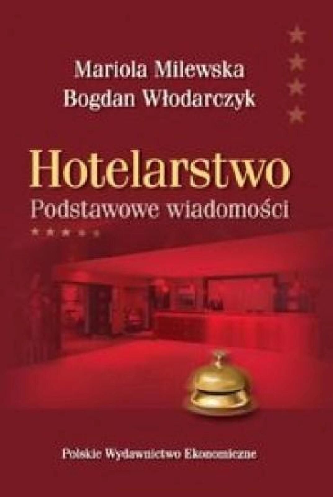 Hotelarstwo. Podstawowe wiadomości Mariola Milewska, Bogdan Wł