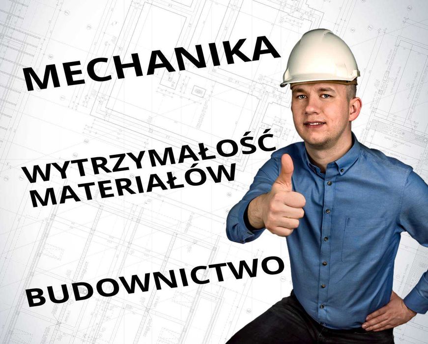 Korepetycje |mechanika, mechanika budowli, wytrzymałość, budownictwo|