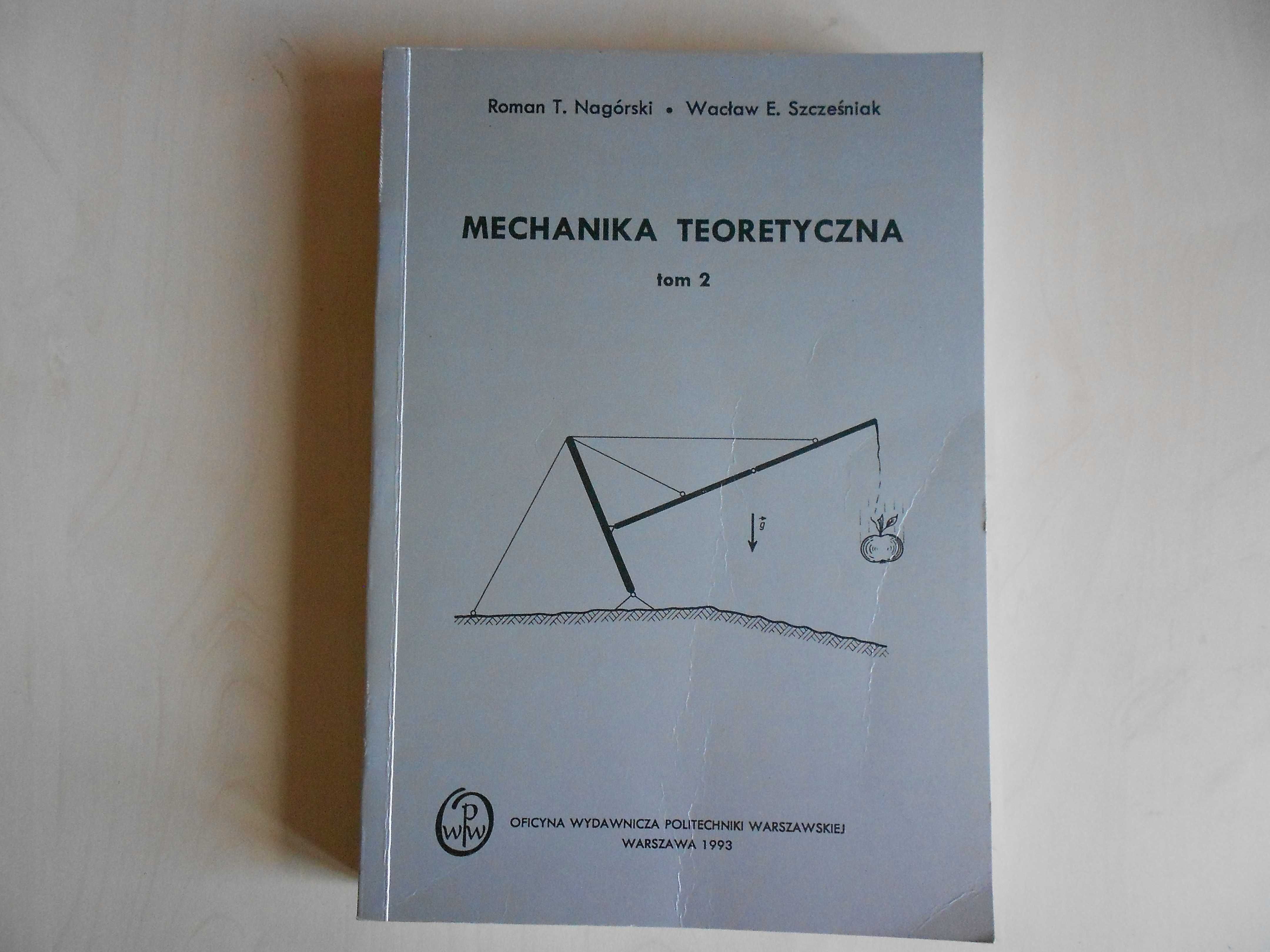 Nagórski R., Szcześniak W.: Mechanika teoretyczna, t.2
