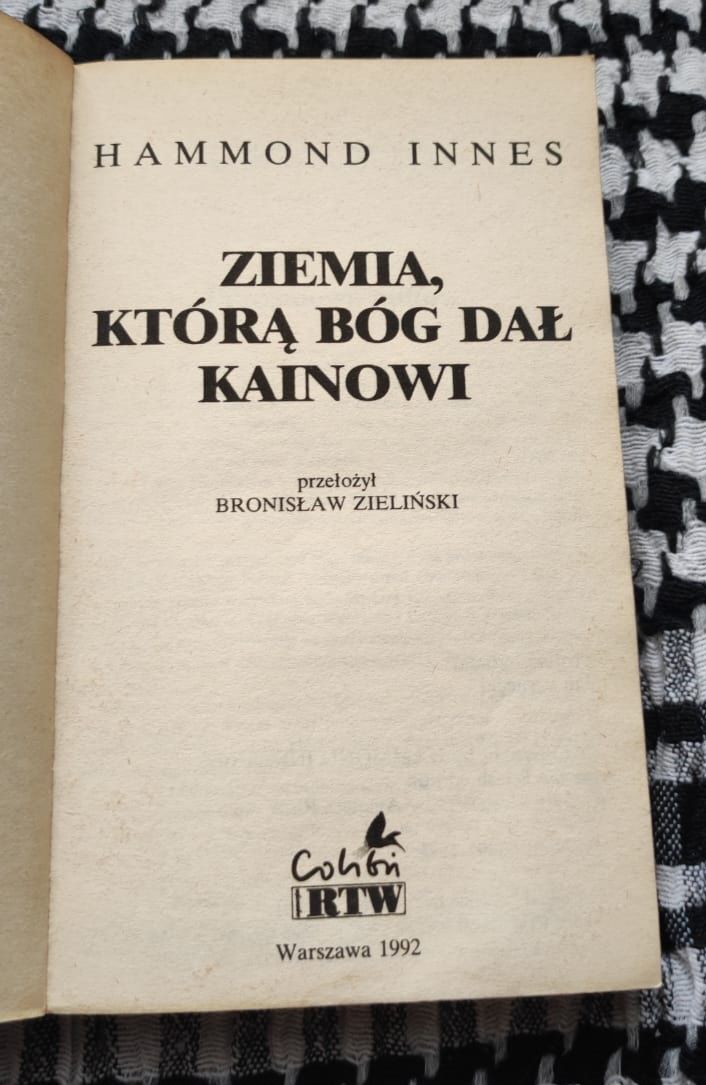 Hammond Innes - Ziemia, którą Bóg dał Kainowi