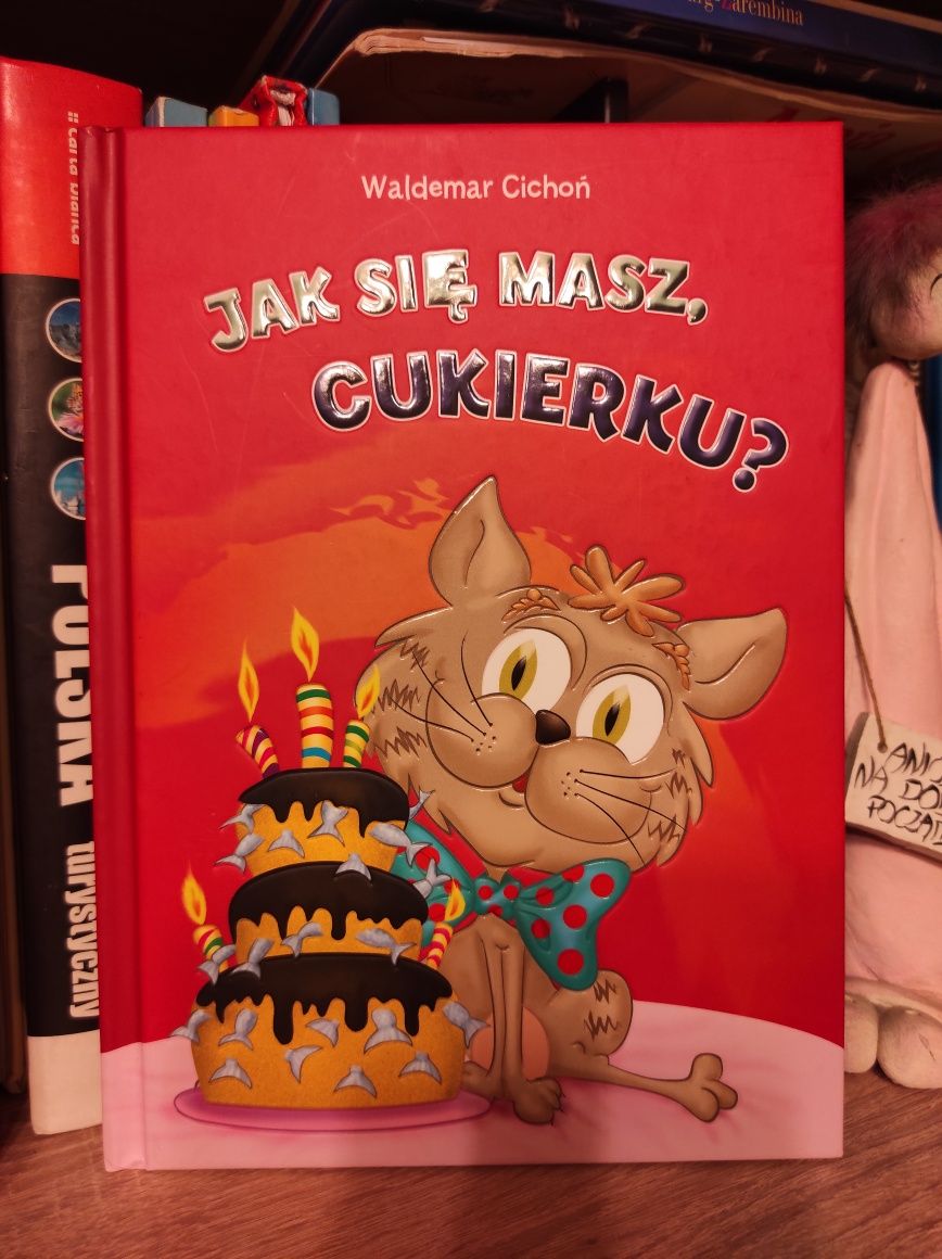 Jak się masz cukierku Waldemar Cichoń książka dla dzieci