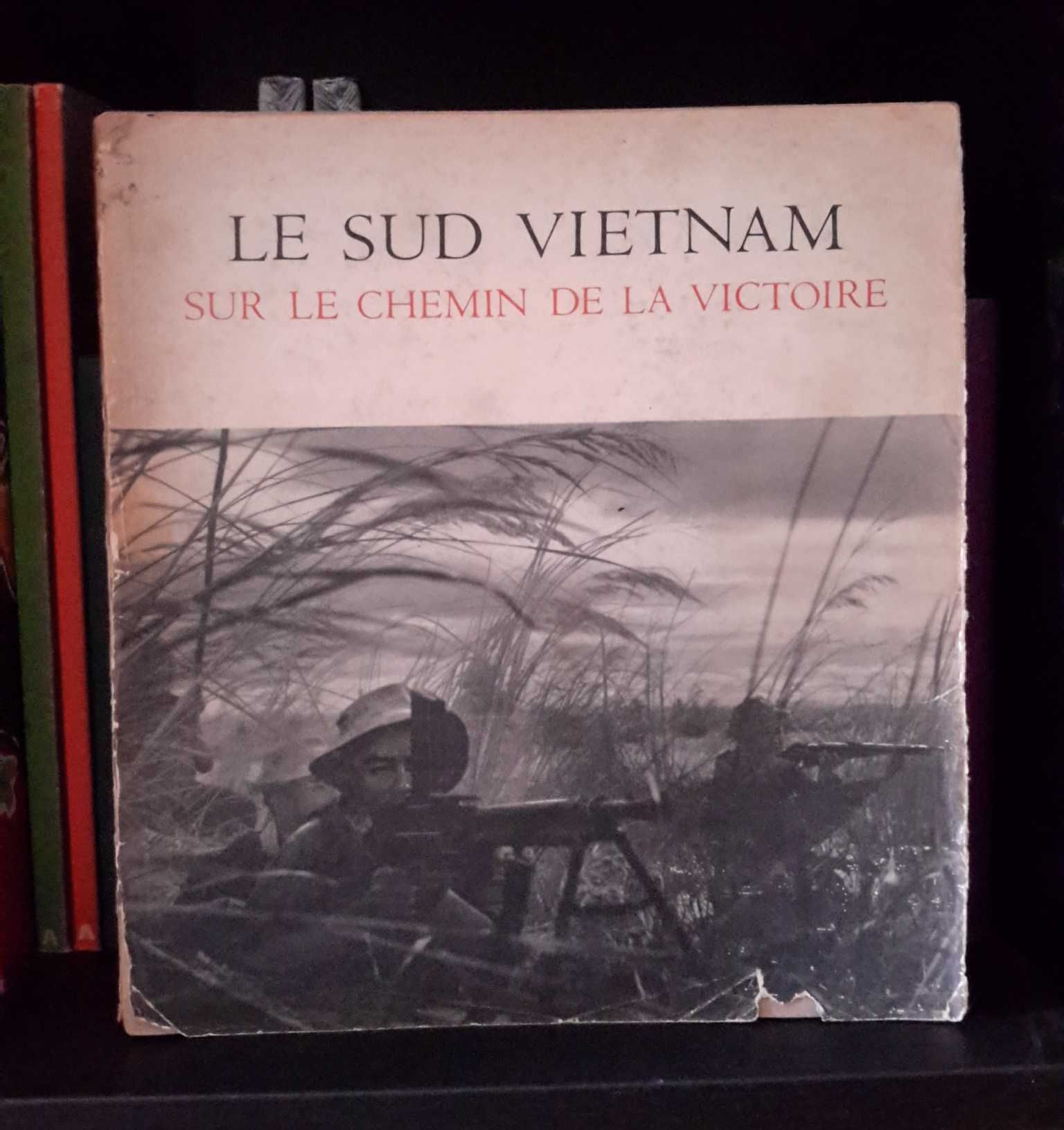 Le Sud Vietnam - Sur le chemin de la victoire