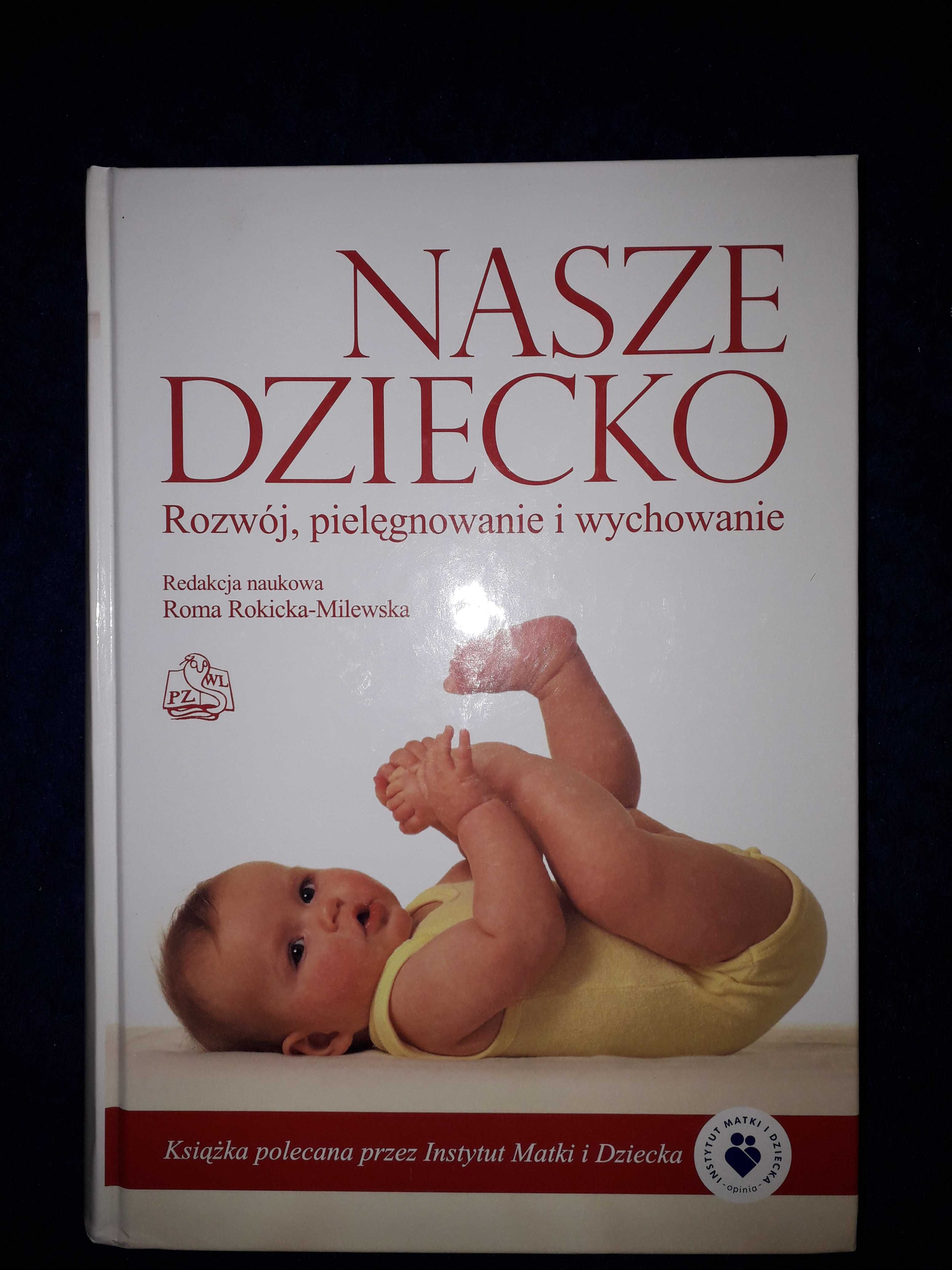 Nasze dziecko Rozwój, pielęgnowanie i wychowanie