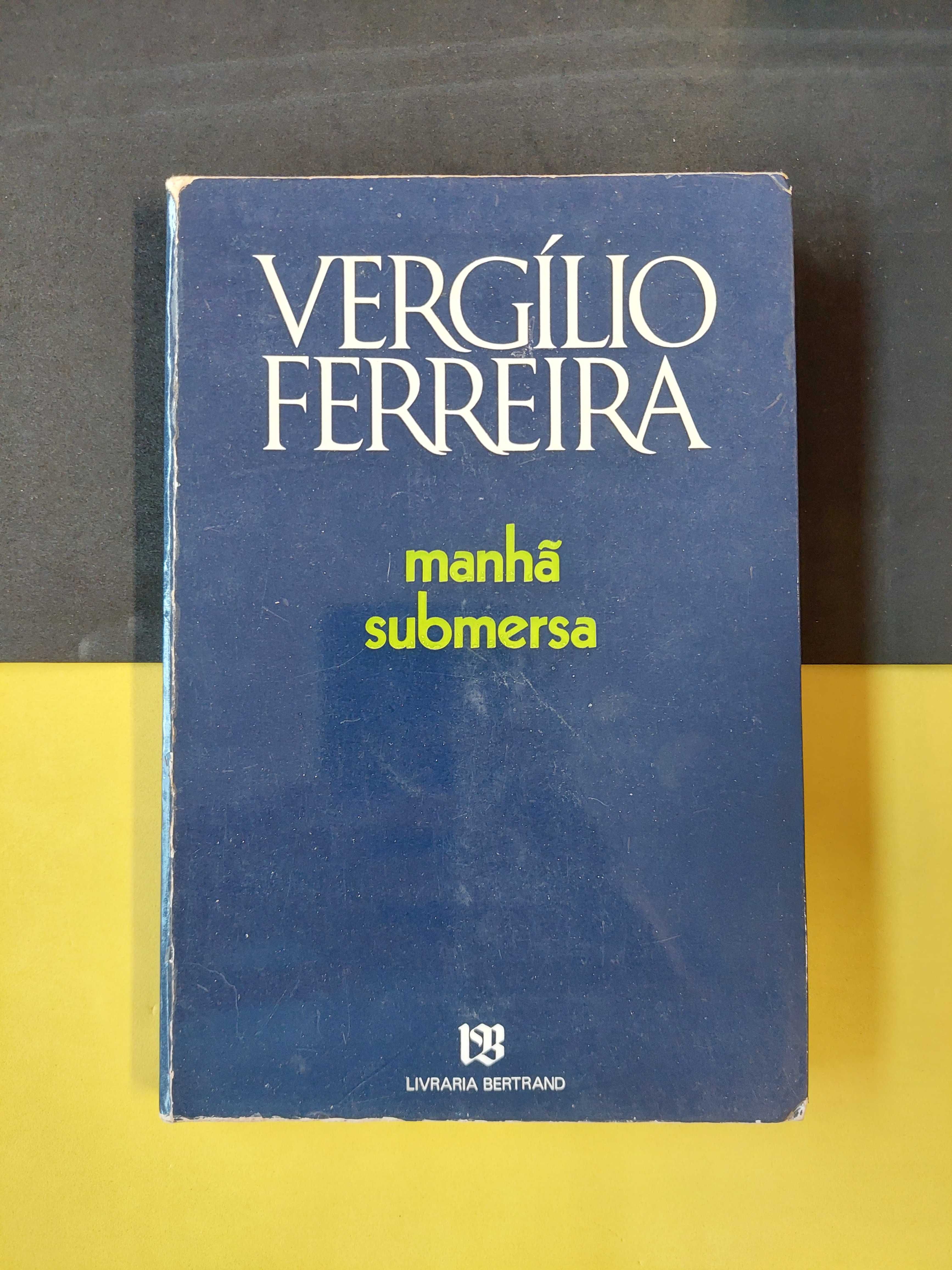 Vergílio Ferreira - Manhã submersa