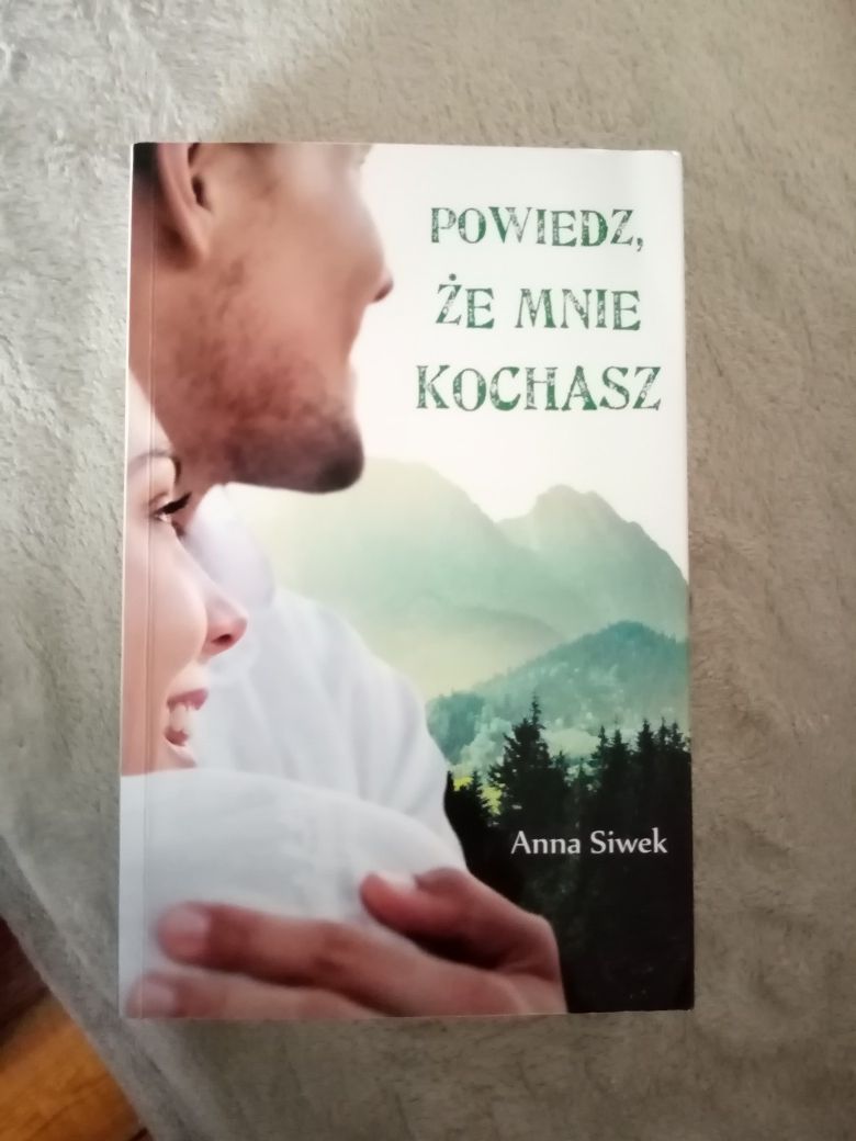 Anna Siwek "Powiedz, że mnie kochasz"