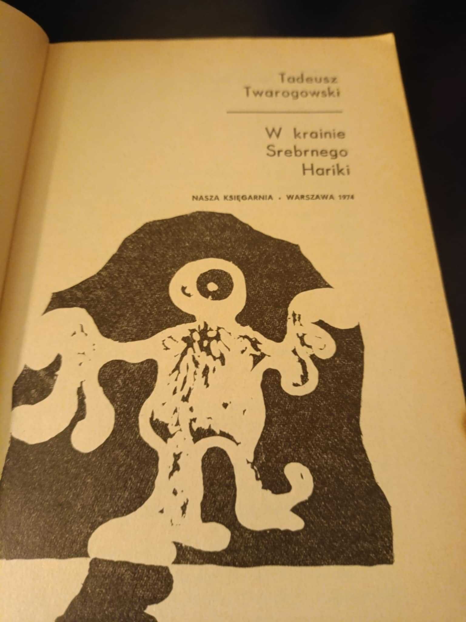 W krainie srebrnego Hariki - Tadeusz Twarogowski