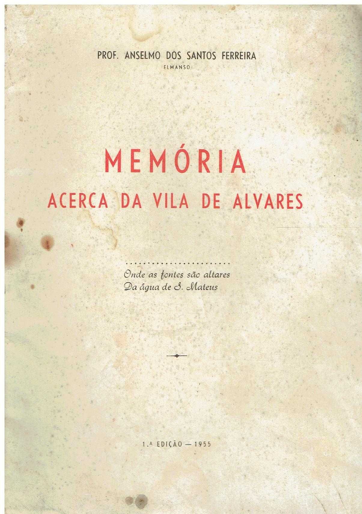 8304
Memória ácerca da Vila de Alvares  
de Anselmo  Ferreira.