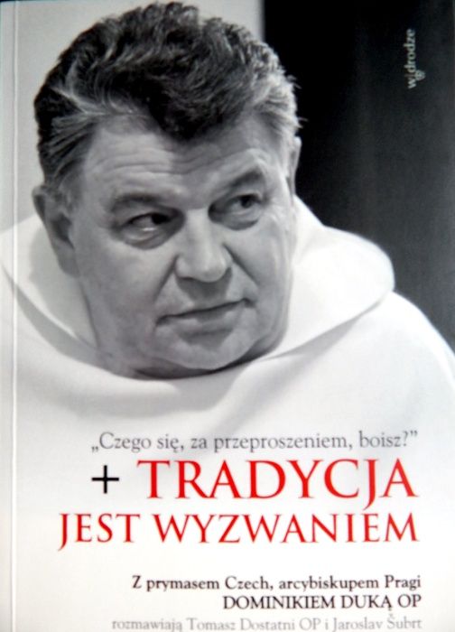 Dominik Duka "Tradycja jest wyzwaniem" Dominikanie