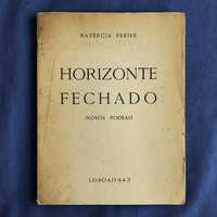 Natércia Freire HORIZONTE FECHADO (Novos Poemas) Primeira edição, 1943