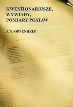 Kwestionariusze, Wywiady, Pomiary Postaw  Oppenheim A. N.
