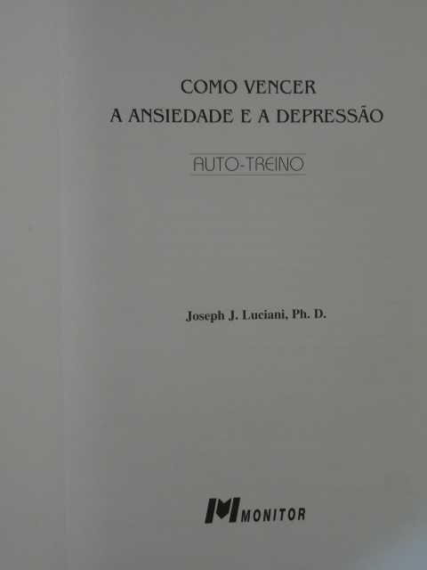 Como Vencer a Ansiedade e a Depressão de Joseph J. Luciani - 1ª Edição