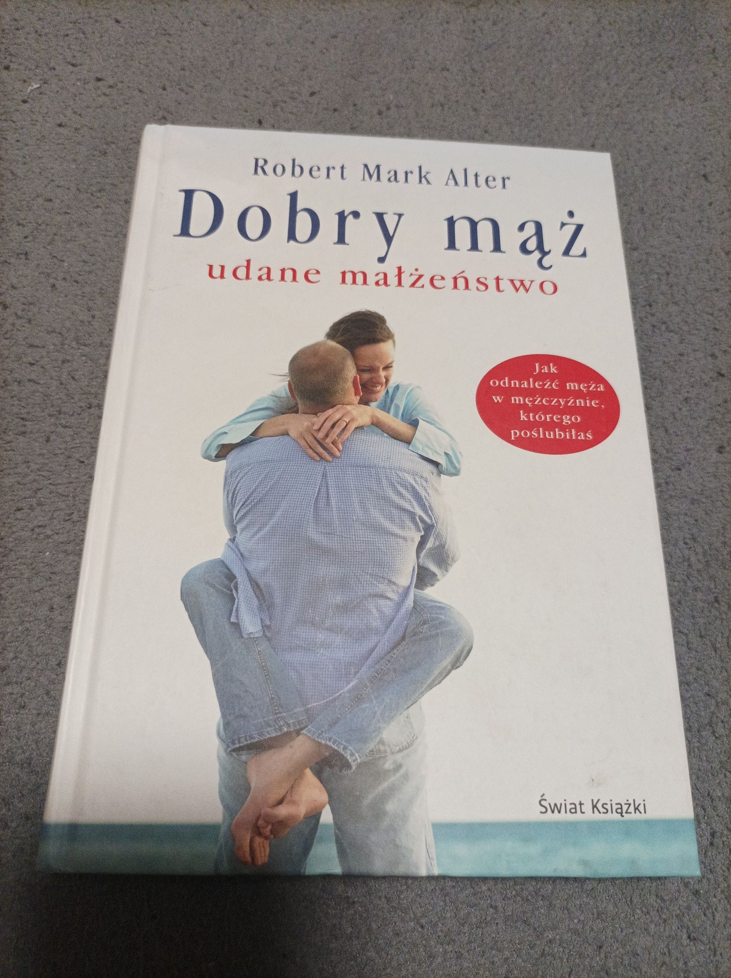 Dobry mąż, udane małżeństwo Robert Mark Alter