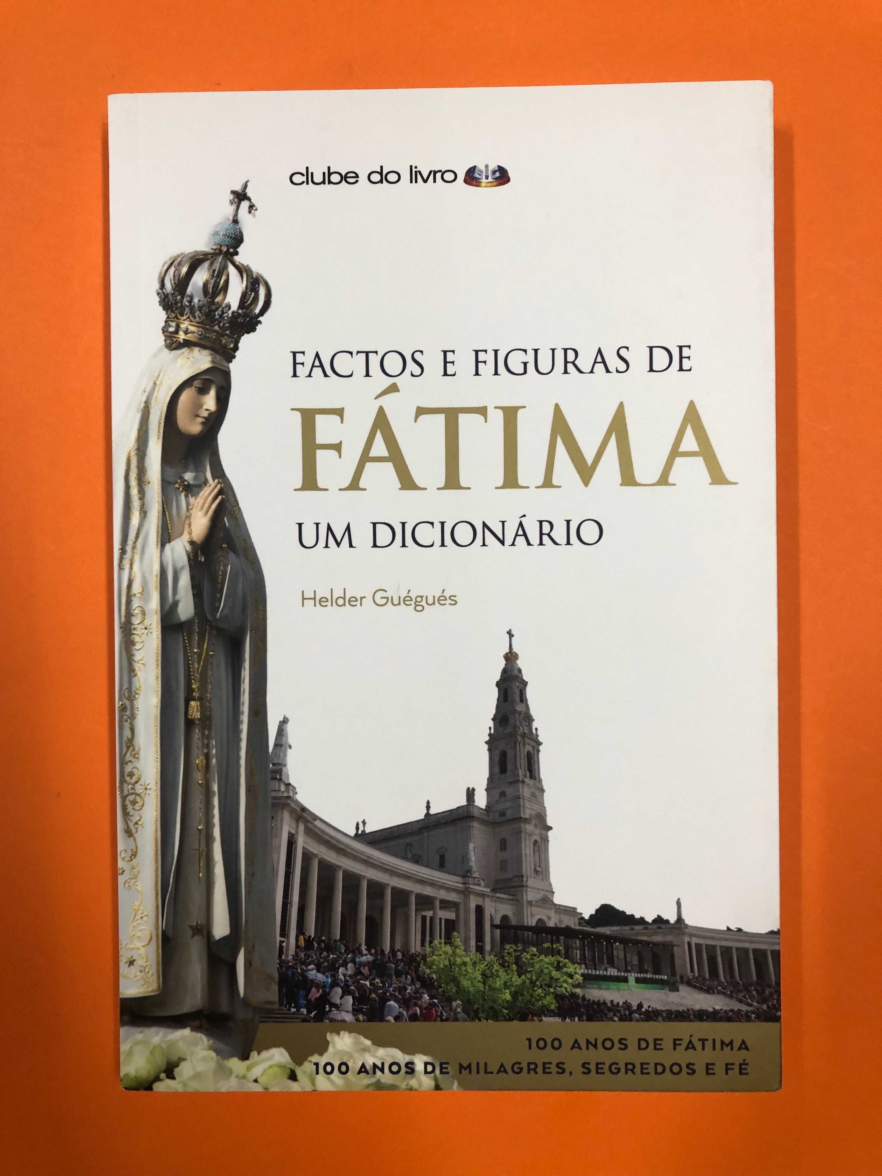 Factos e figuras de Fátima – Um dicionário - Helder Guégués