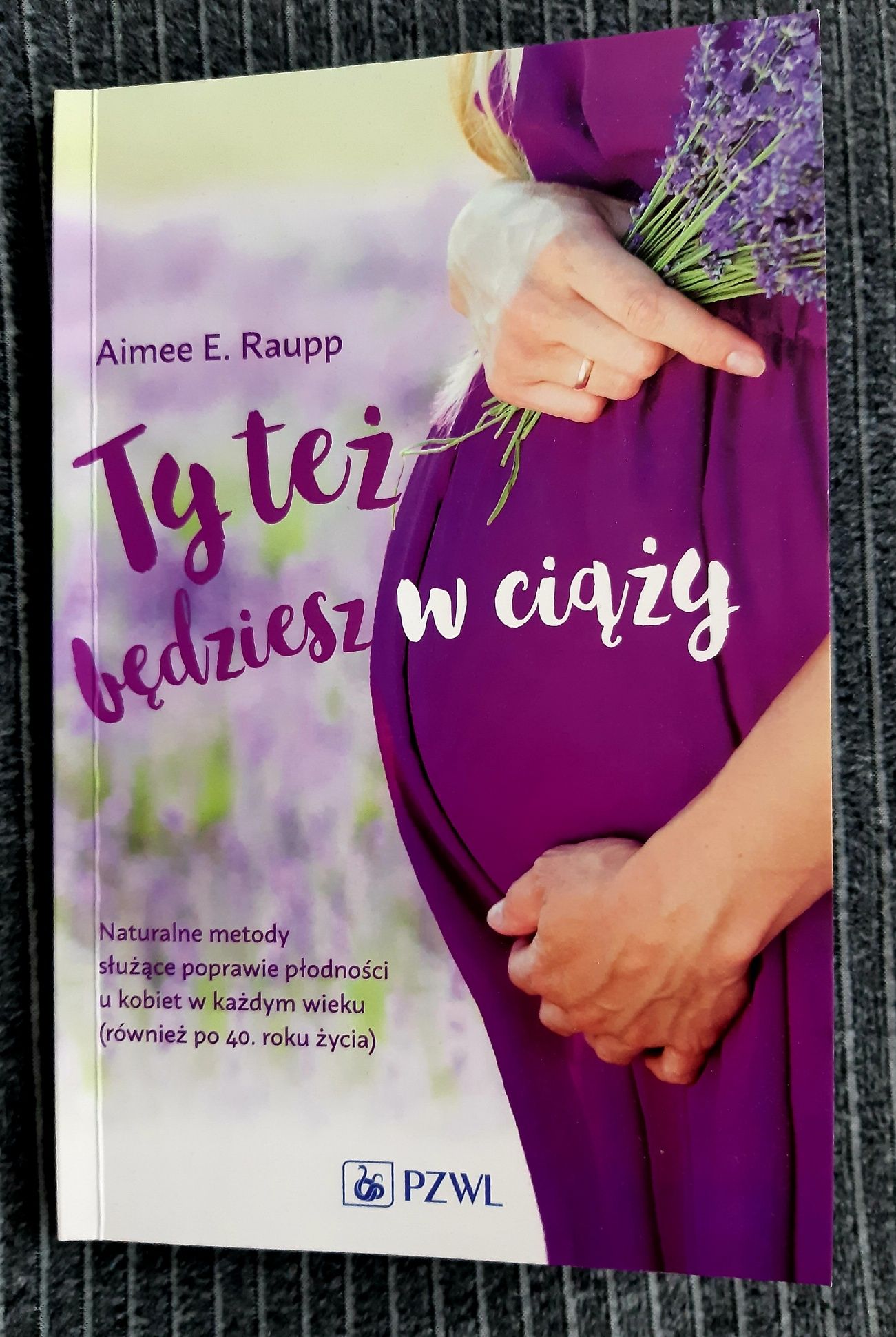 Książka: Ty też będziesz w ciąży (Wydawnictwo Lekarskie PZWL)