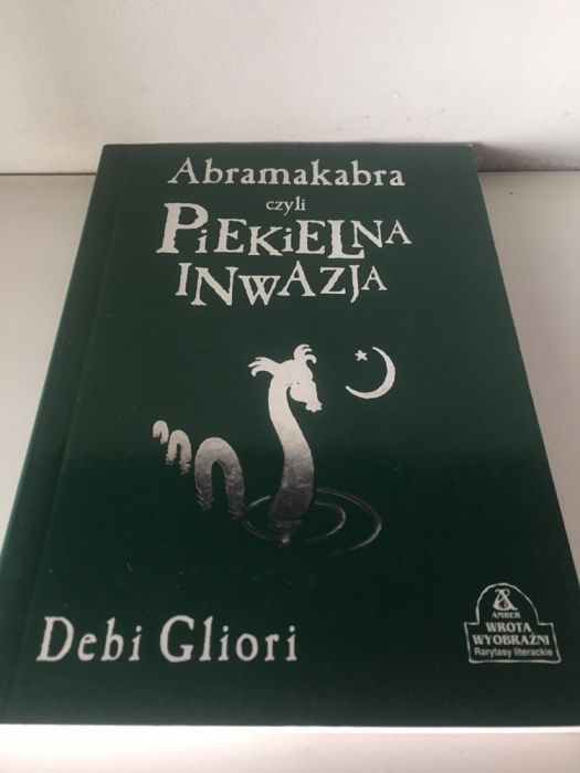 Książka - Abramakabra , czyli piekielna inwazja- Debi Gliovi