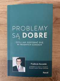 Książka Problemy są dobre Fryderyk Karzełek