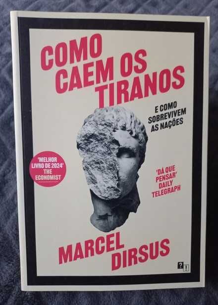 Como Caem os Tiranos; E como Sobrevivem as Nações - Marcel Dirsus