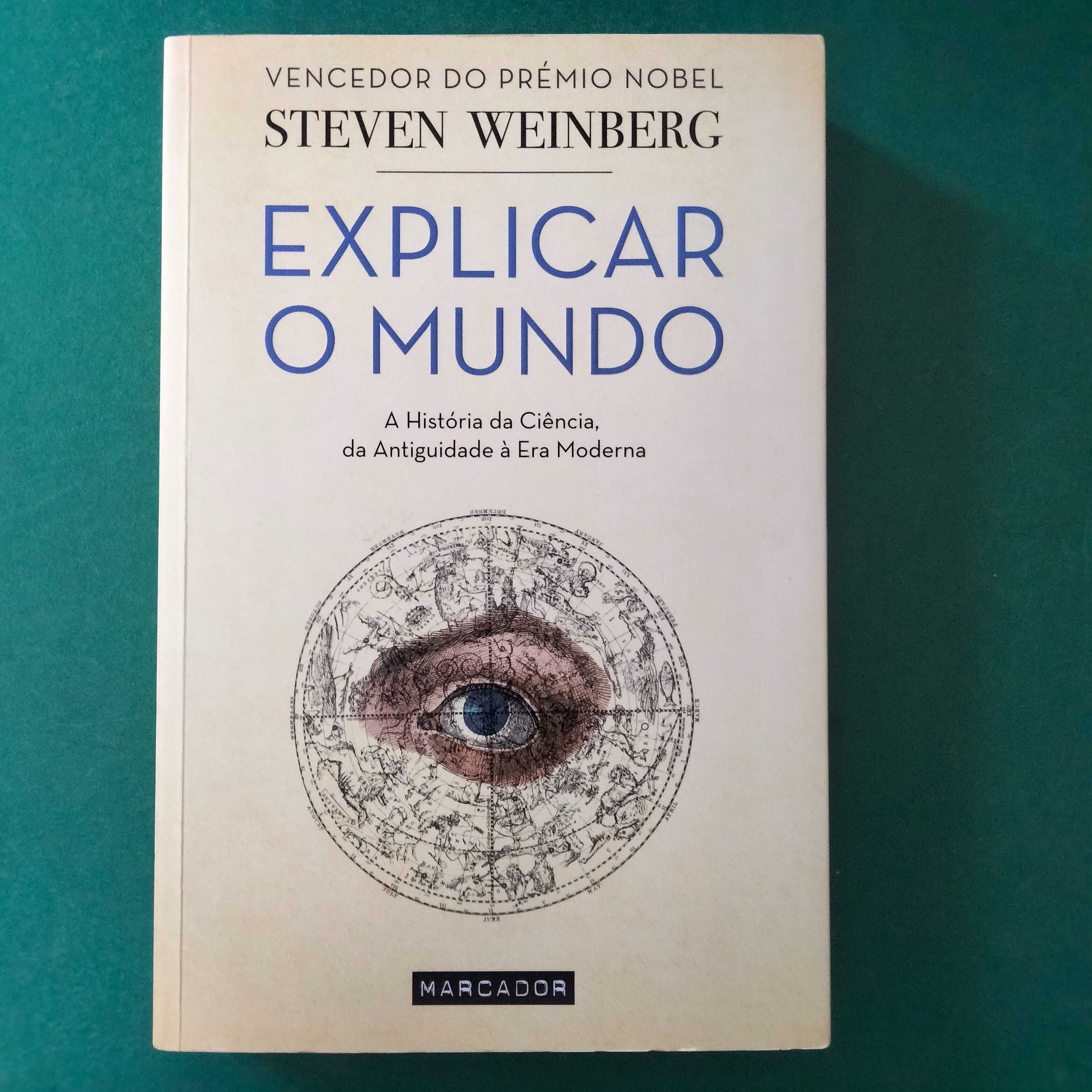 Explicar o Mundo - Steven Weinberg