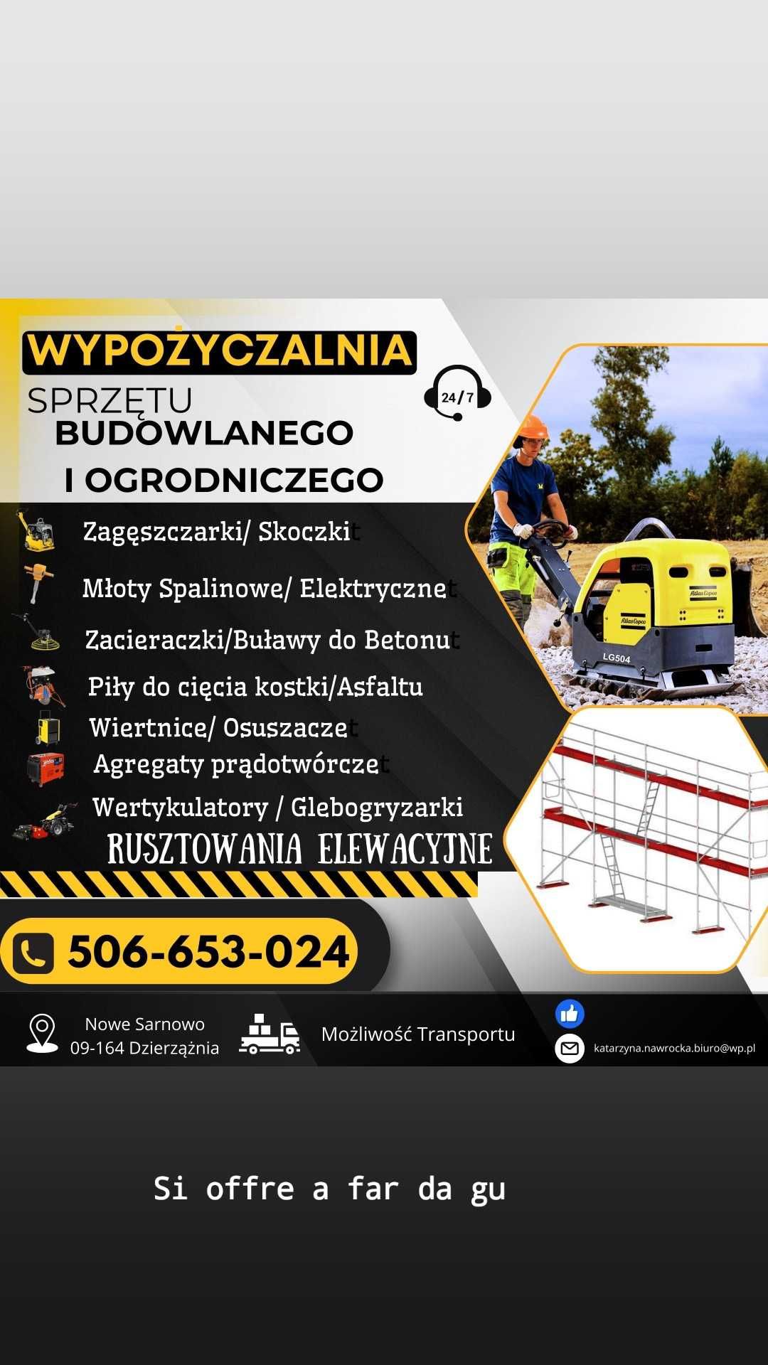 Wynajem rusztowań RUSZTOWANIA elewacyjne zagęszczarki skoczki piły