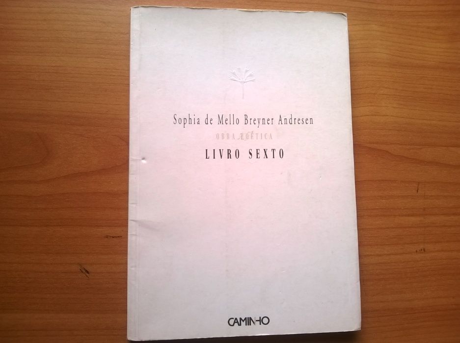 "Livro Sexto" Poesia de Sophia de Mello Breyner Andresen