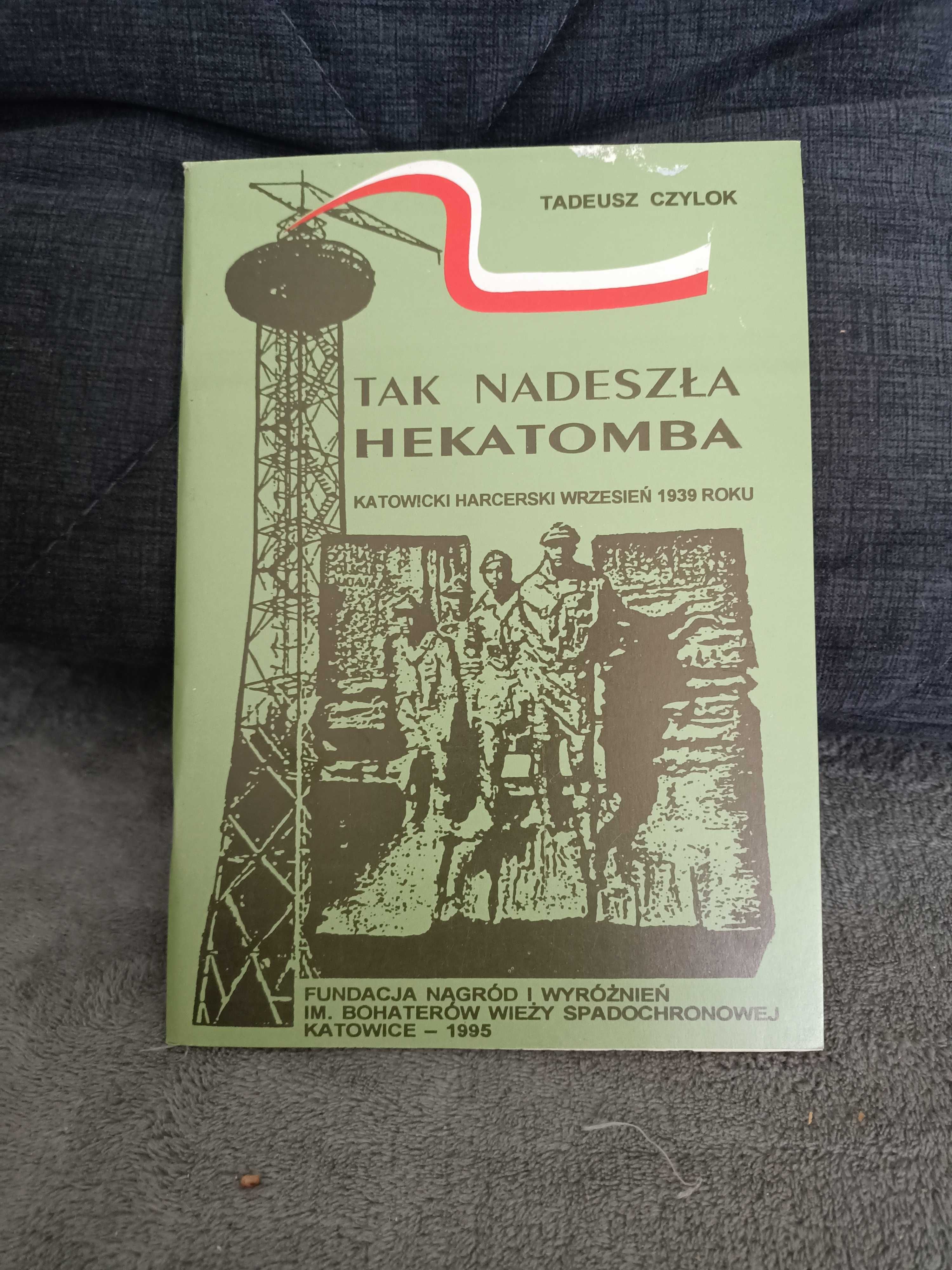 Czylok T. - Tak nadeszła hekatomba. Katowicki harcerski wrzesień 39